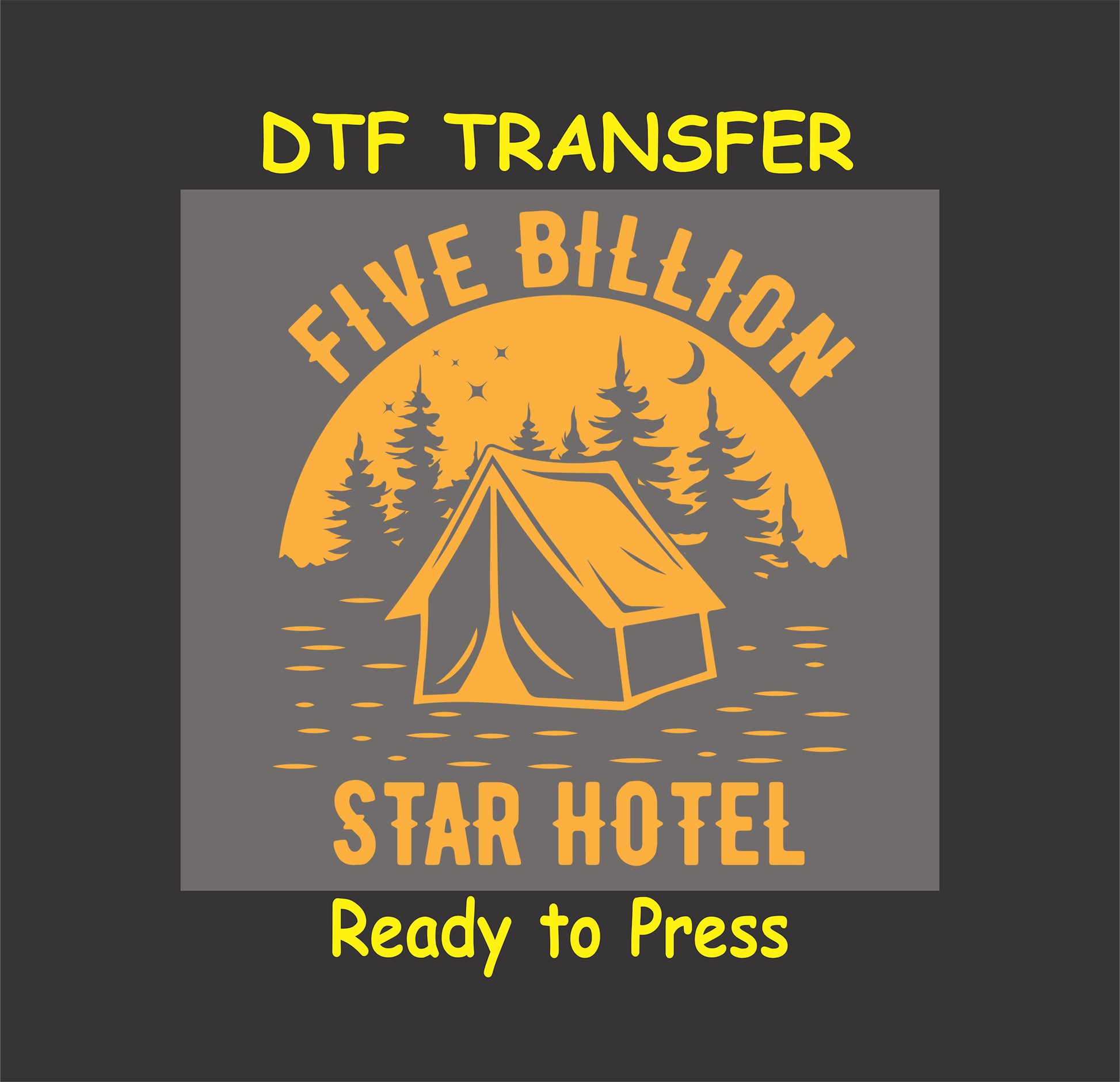 "Five Billion Star Hotel DTF transfer with tent, forest, and starry sky design, ready to press."