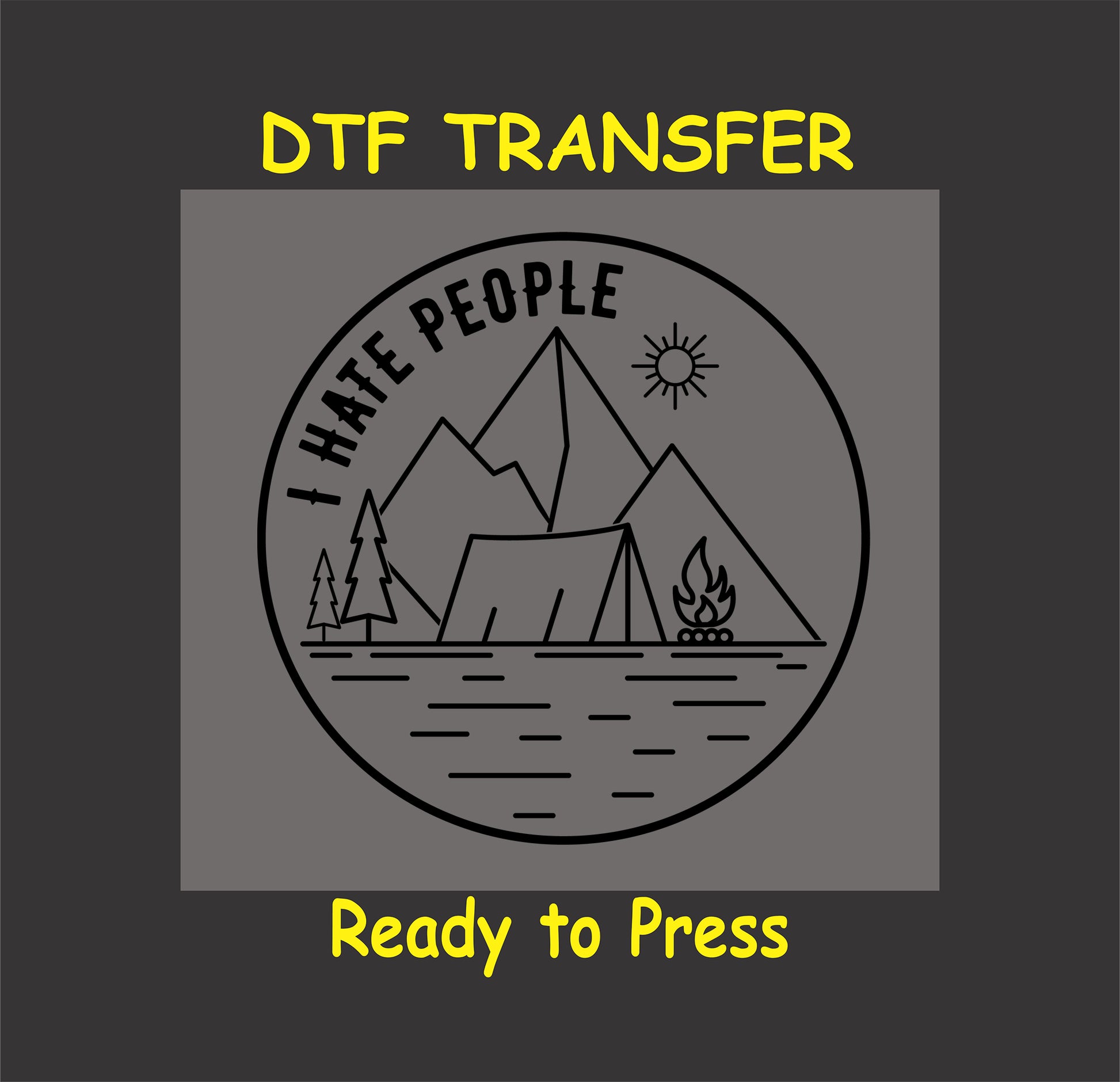 "I Hate People camping-themed DTF transfer with tent, mountains, campfire, and sun, ready to press."