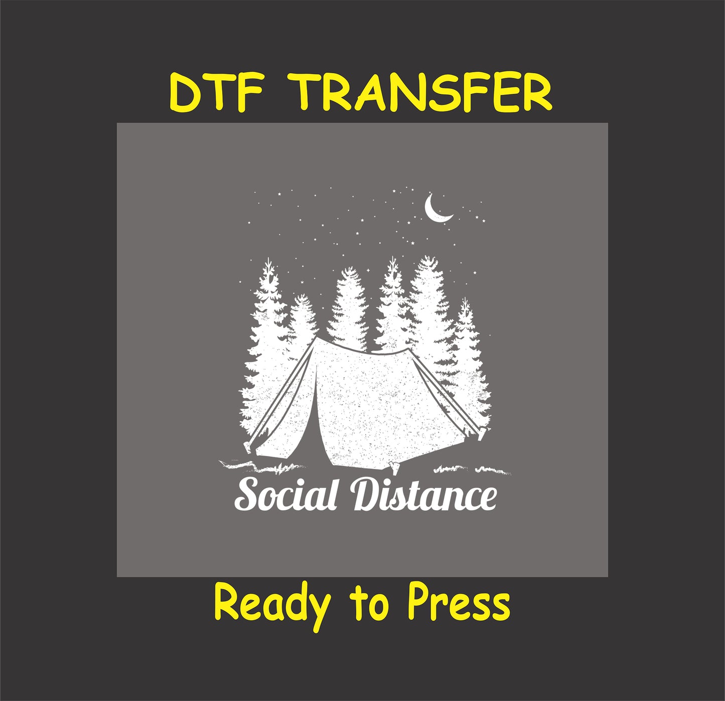 "Social Distance camping DTF transfer with tent, trees, and starry night, ready to press."