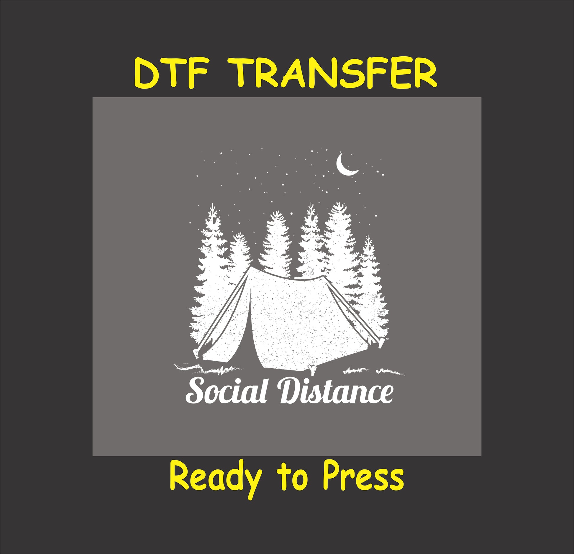 "Social Distance camping DTF transfer with tent, trees, and starry night, ready to press."
