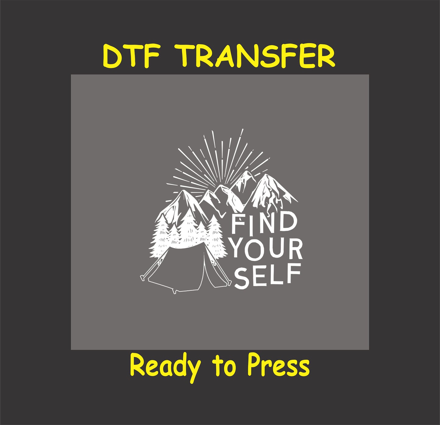 "Find Yourself camping DTF transfer with tent, mountains, and sun rays, ready to press."