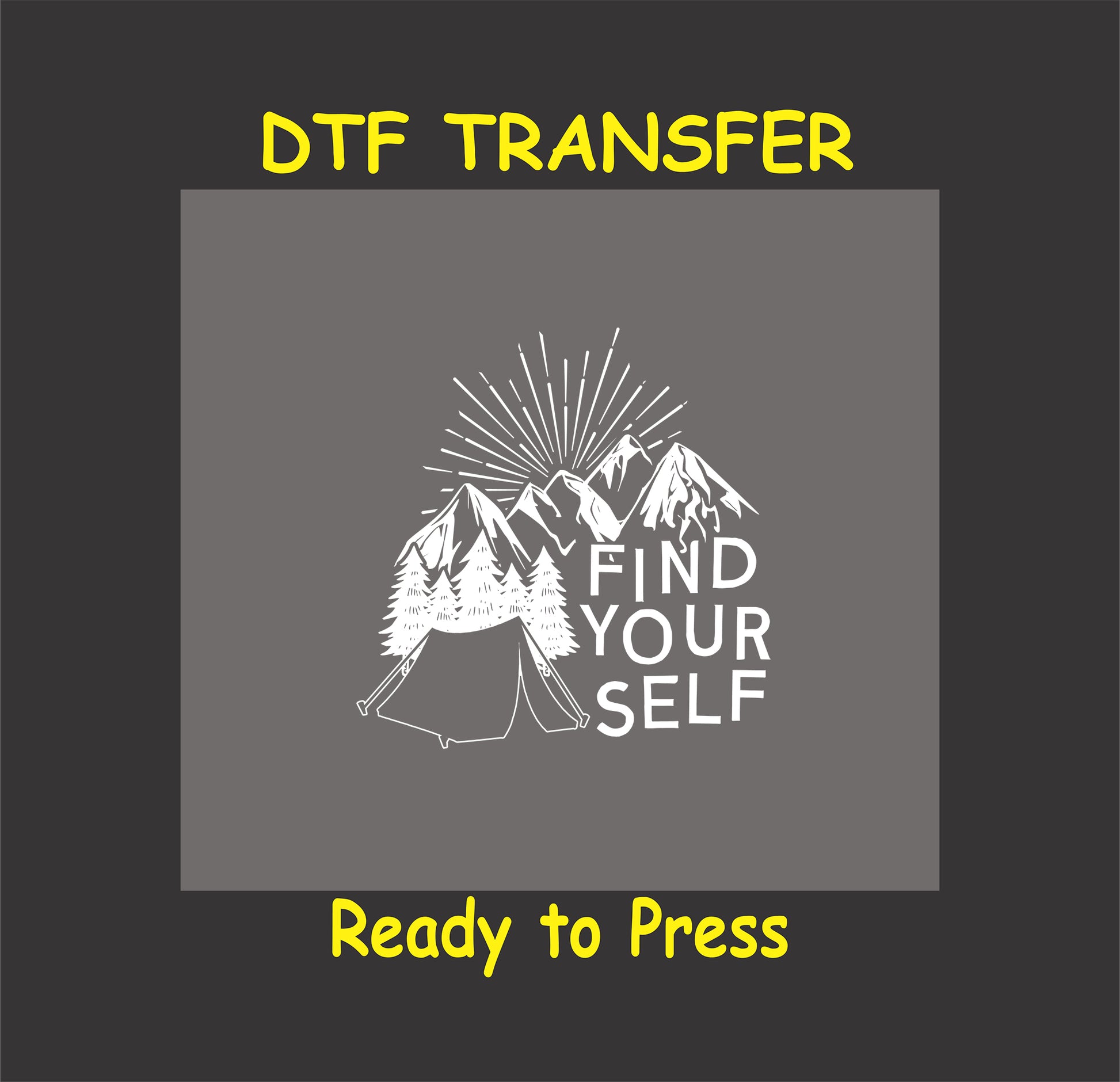 "Find Yourself camping DTF transfer with tent, mountains, and sun rays, ready to press."