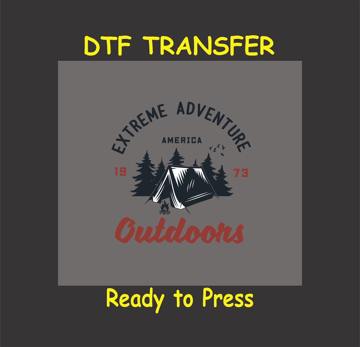 "Extreme Adventure Outdoors DTF transfer featuring a tent and forest scene, ready to press."