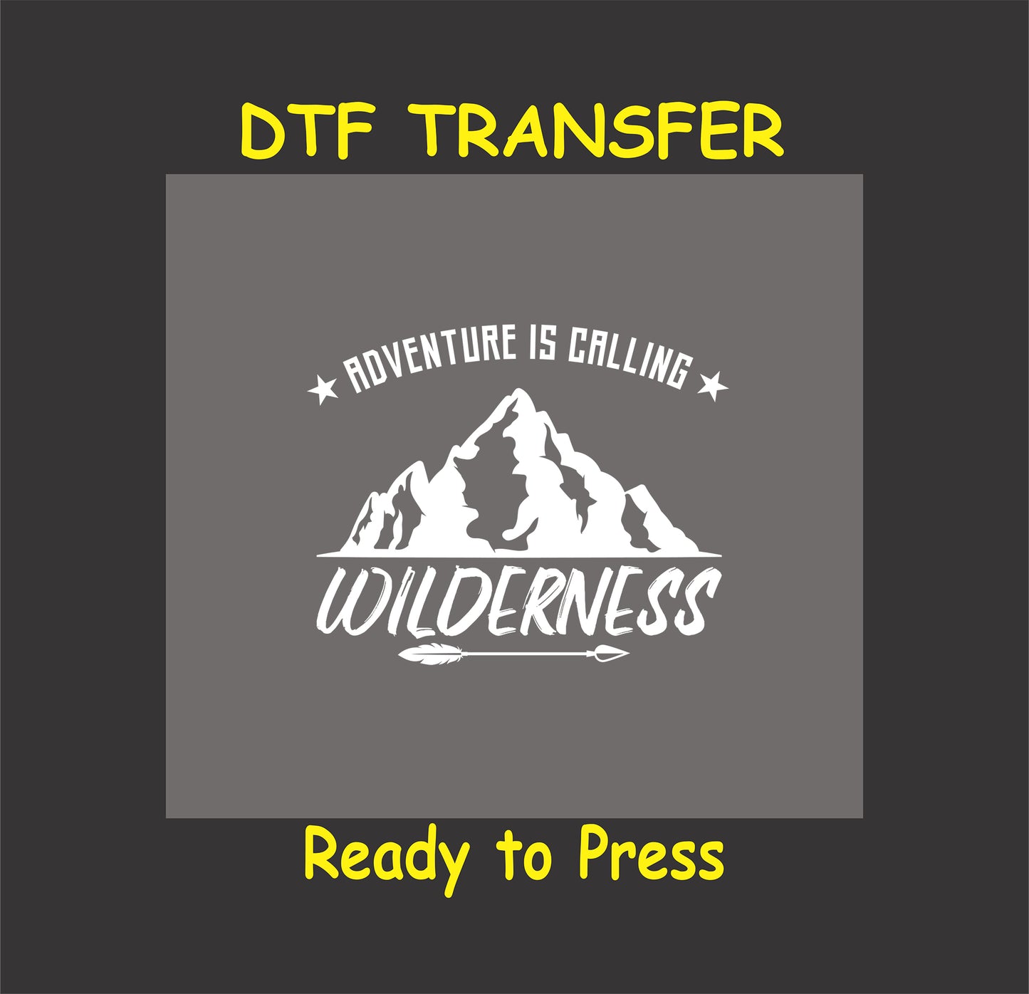 "Adventure is Calling Wilderness DTF transfer with mountain and arrow design, ready to press for outdoor-themed shirts."