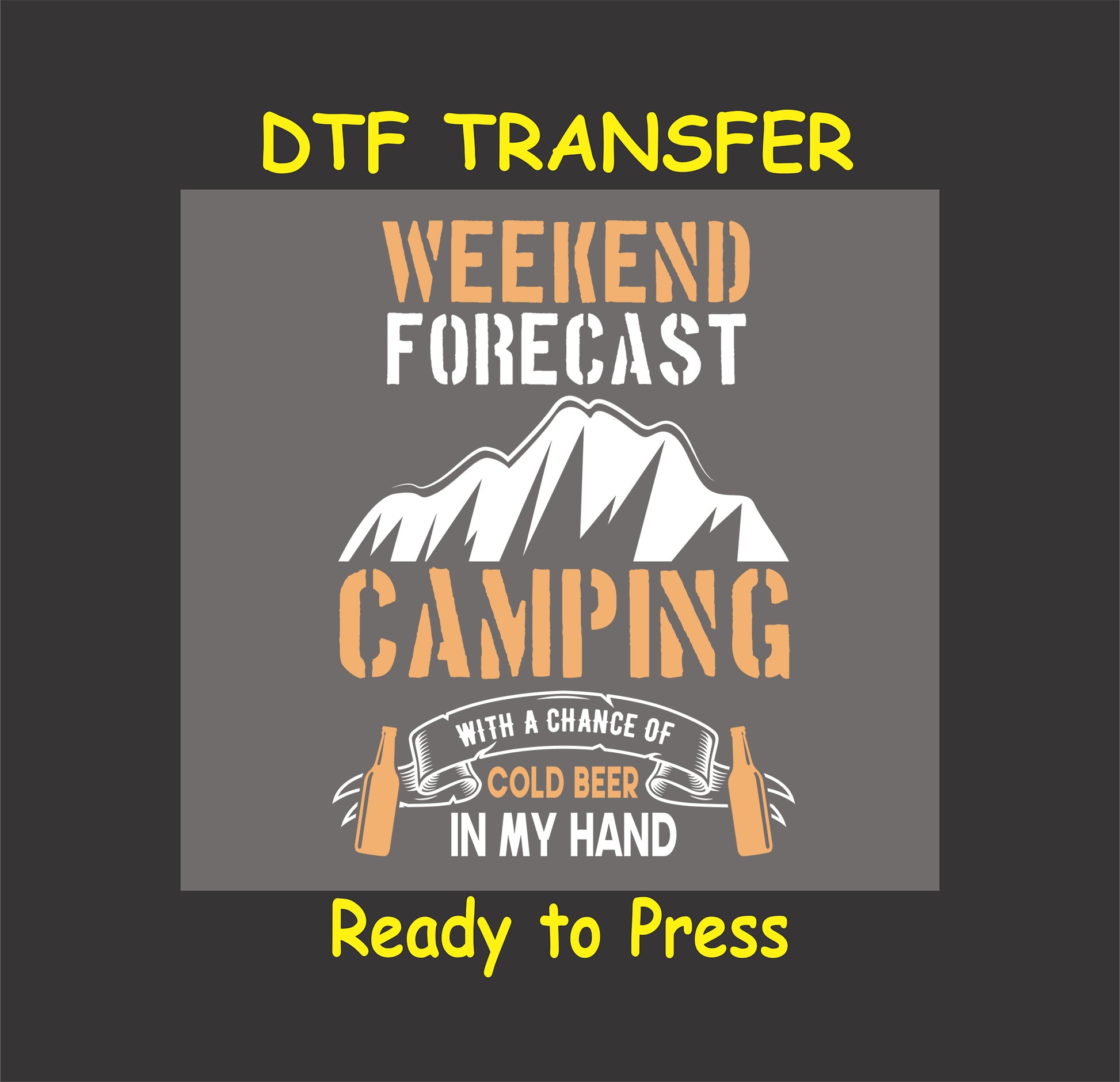 "Weekend Forecast Camping DTF transfer with mountain and cold beer design, ready to press for camping-themed apparel."