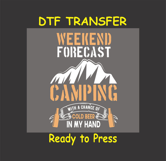 "Weekend Forecast Camping DTF transfer with mountain and cold beer design, ready to press for camping-themed apparel."