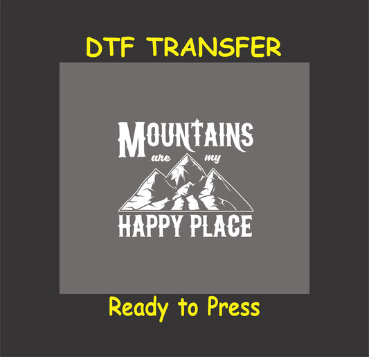 "DTF transfer featuring mountains and text 'Mountains Are My Happy Place,' perfect for nature-themed apparel."