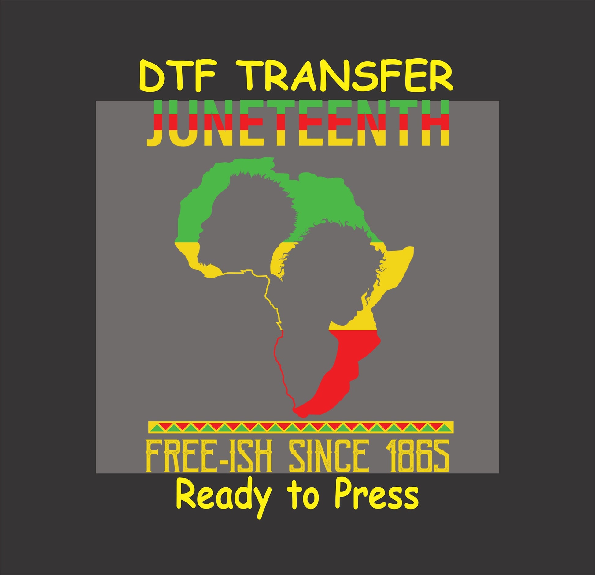 "Juneteenth DTF transfer with Africa outline, red, yellow, and green design, and text 'Free-ish Since 1865,' ready to press."