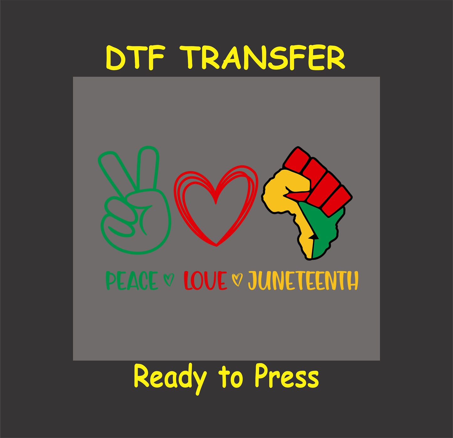 "Juneteenth DTF transfer with peace sign, heart, and raised fist in African colors, ready to press for custom apparel."