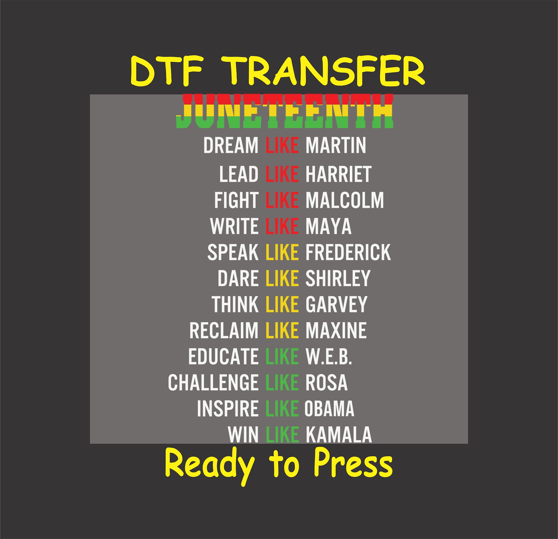 "Celebrate Black history with this Juneteenth DTF transfer featuring motivational phrases inspired by iconic leaders. Ready to press for apparel."