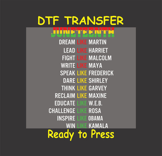 "Celebrate Black history with this Juneteenth DTF transfer featuring motivational phrases inspired by iconic leaders. Ready to press for apparel."