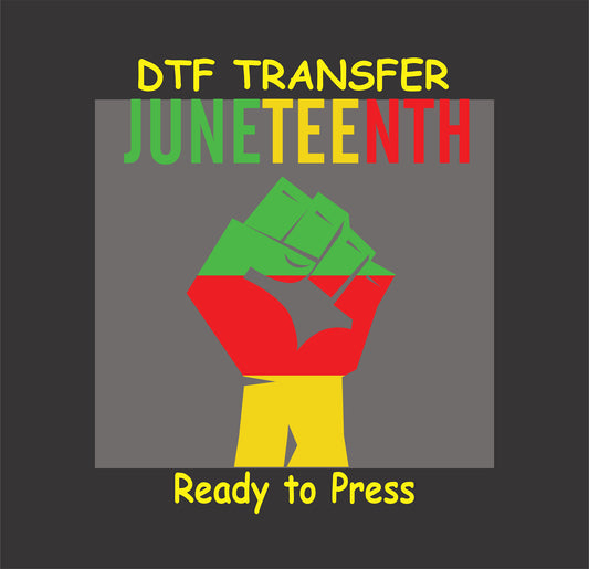 "Juneteenth DTF transfer with raised fist in red, yellow, and green, ready to press design for apparel."
