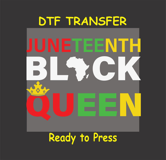 "Juneteenth Black Queen DTF transfer with bold red, yellow, green text, Africa map, and crown design, ready to press."