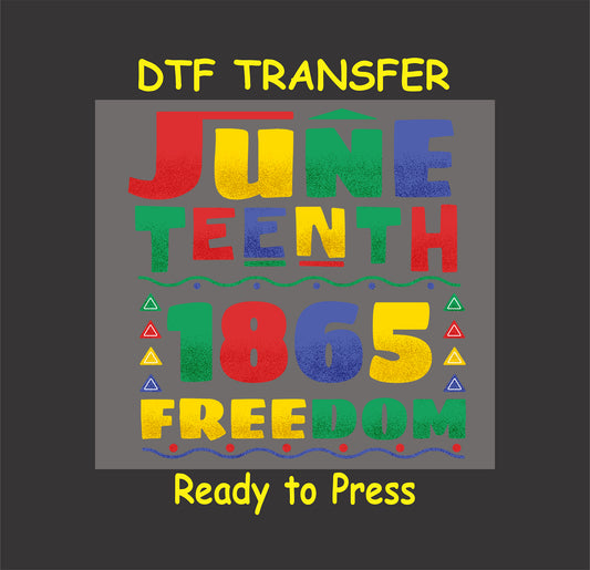 "Juneteenth 1865 Freedom multicolored DTF transfer with geometric accents, ready to press."