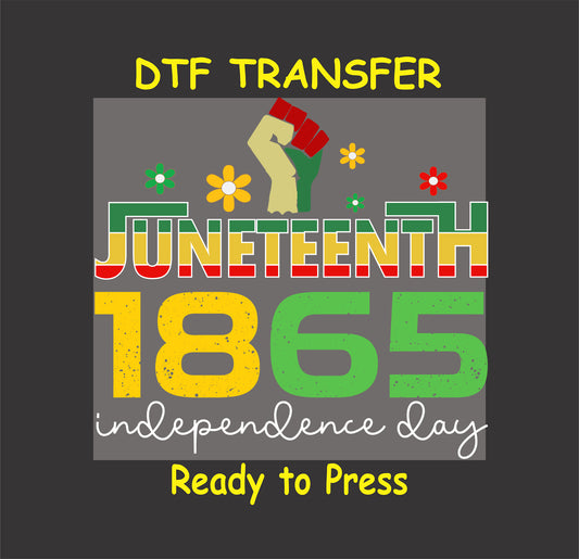"Juneteenth 1865 Independence Day DTF transfer with raised fist and floral accents in bold colors."