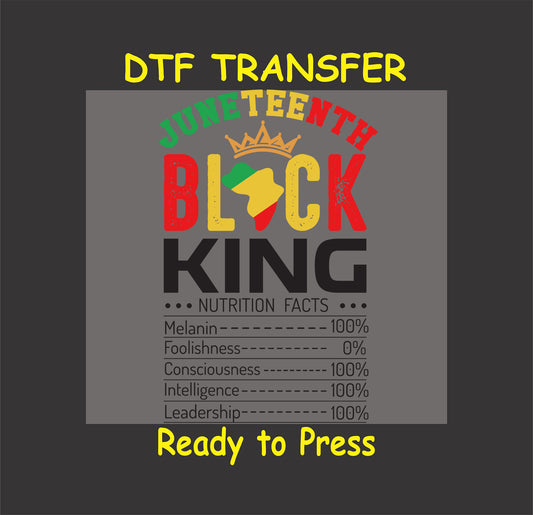 "Juneteenth Black King DTF transfer with nutrition facts design, crown, and Pan-African colors."