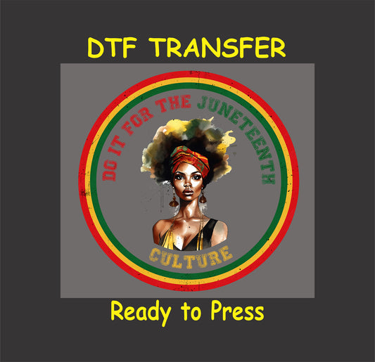 "Do It for the Juneteenth Culture" DTF transfer featuring an afro silhouette with vibrant colors and bold text.