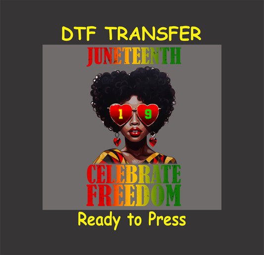 Juneteenth DTF transfer with afro silhouette wearing heart sunglasses, bold "Celebrate Freedom" text, and vibrant colors.