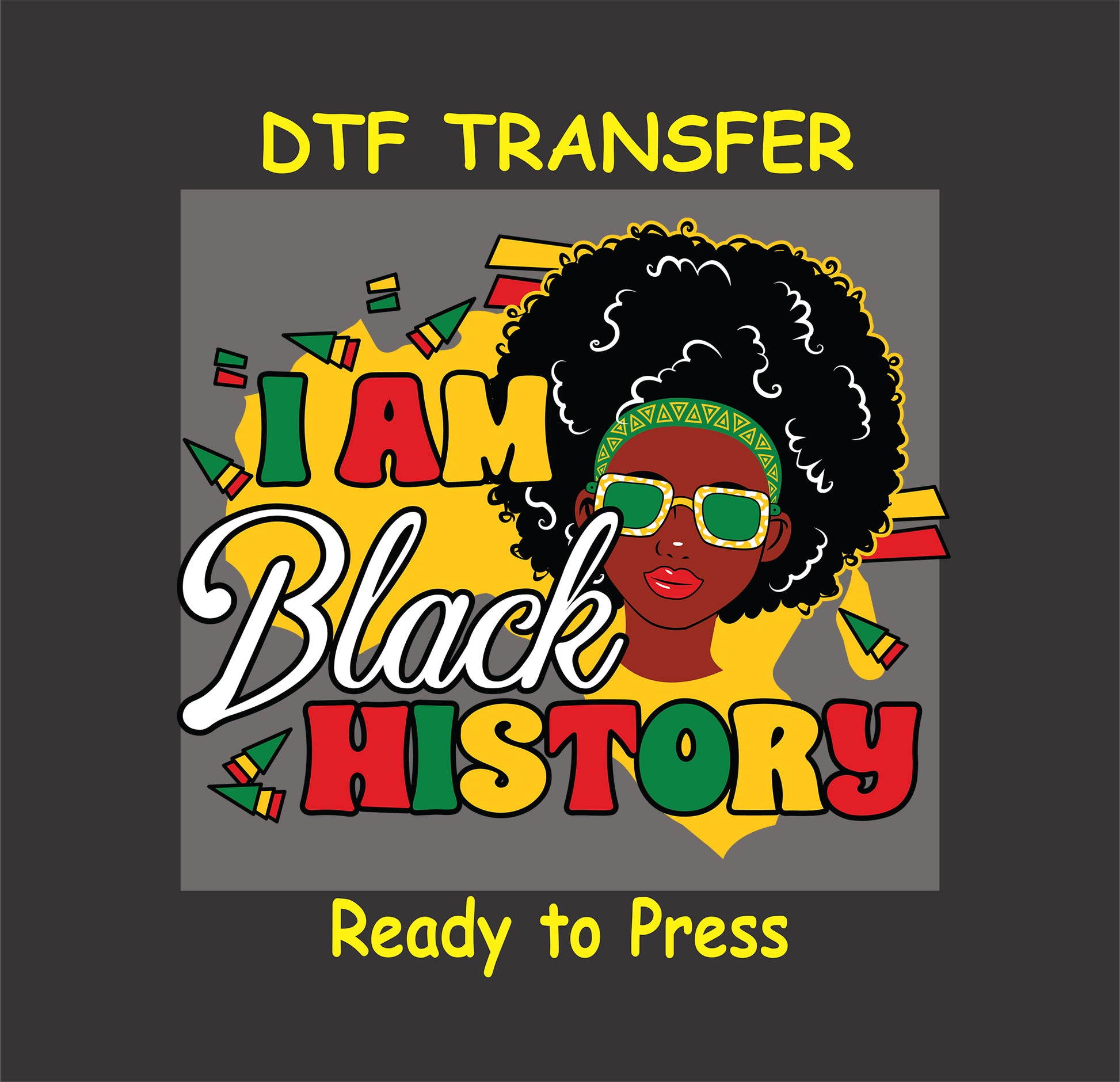 "I Am Black History" DTF transfer featuring an afro silhouette with a patterned headband, sunglasses, and bold colorful text.
