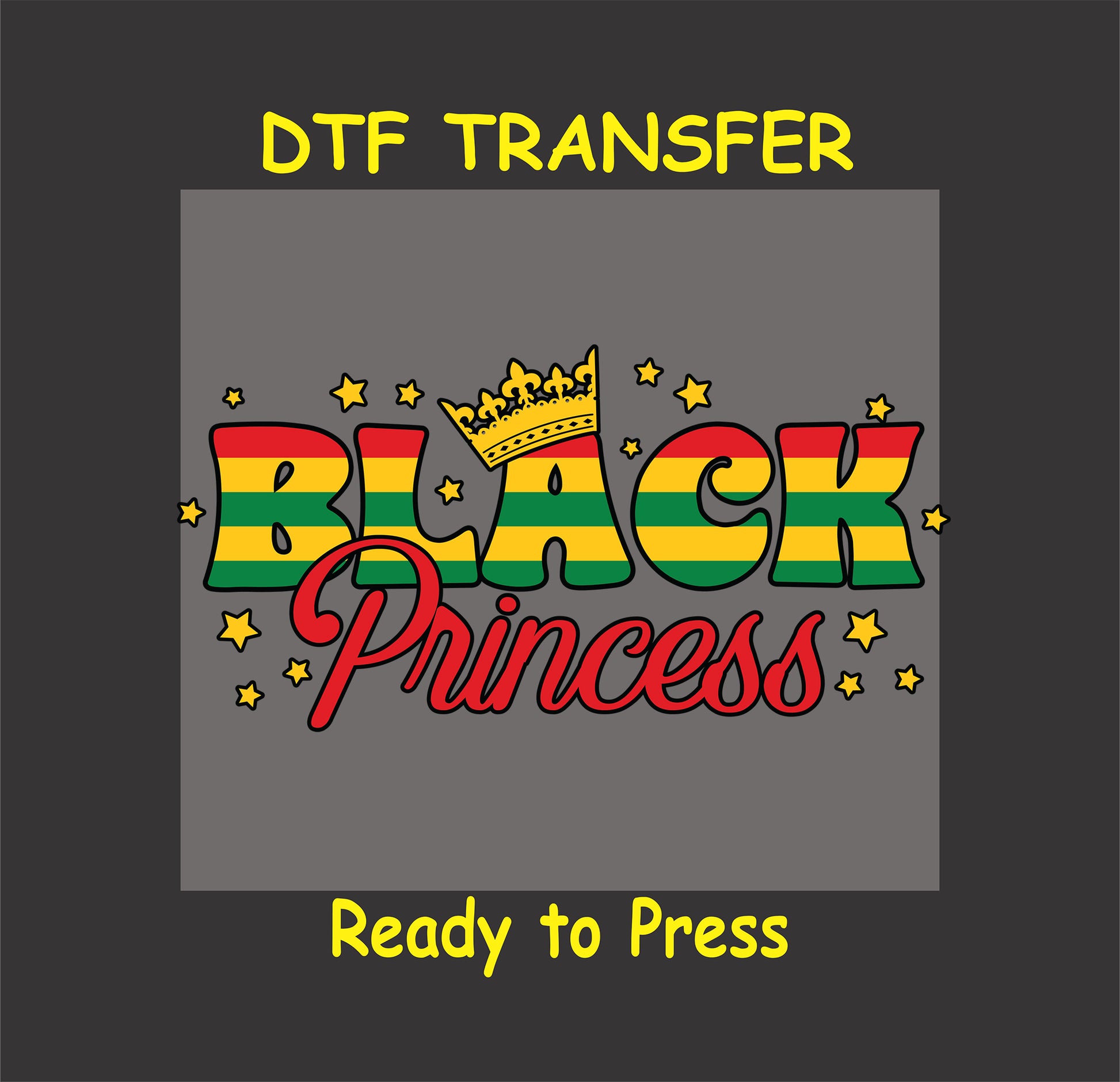 "Black Princess" DTF transfer featuring bold text in red, yellow, and green with a crown and star accents.