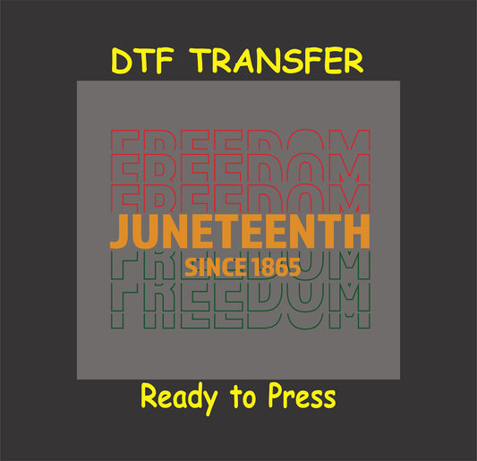 "Juneteenth Since 1865" DTF transfer featuring layered red, green, and yellow text design celebrating freedom.