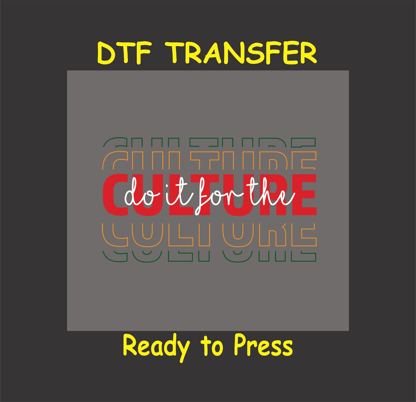 "Do It for the Culture" DTF transfer with bold layered red, green, and yellow text in a modern style.