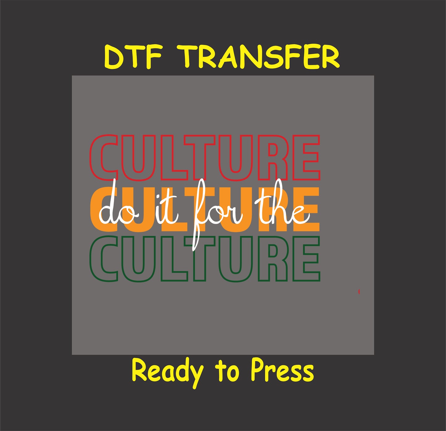 "Culture" DTF transfer with bold multicolor layered text in red, green, and yellow, featuring a white script overlay.