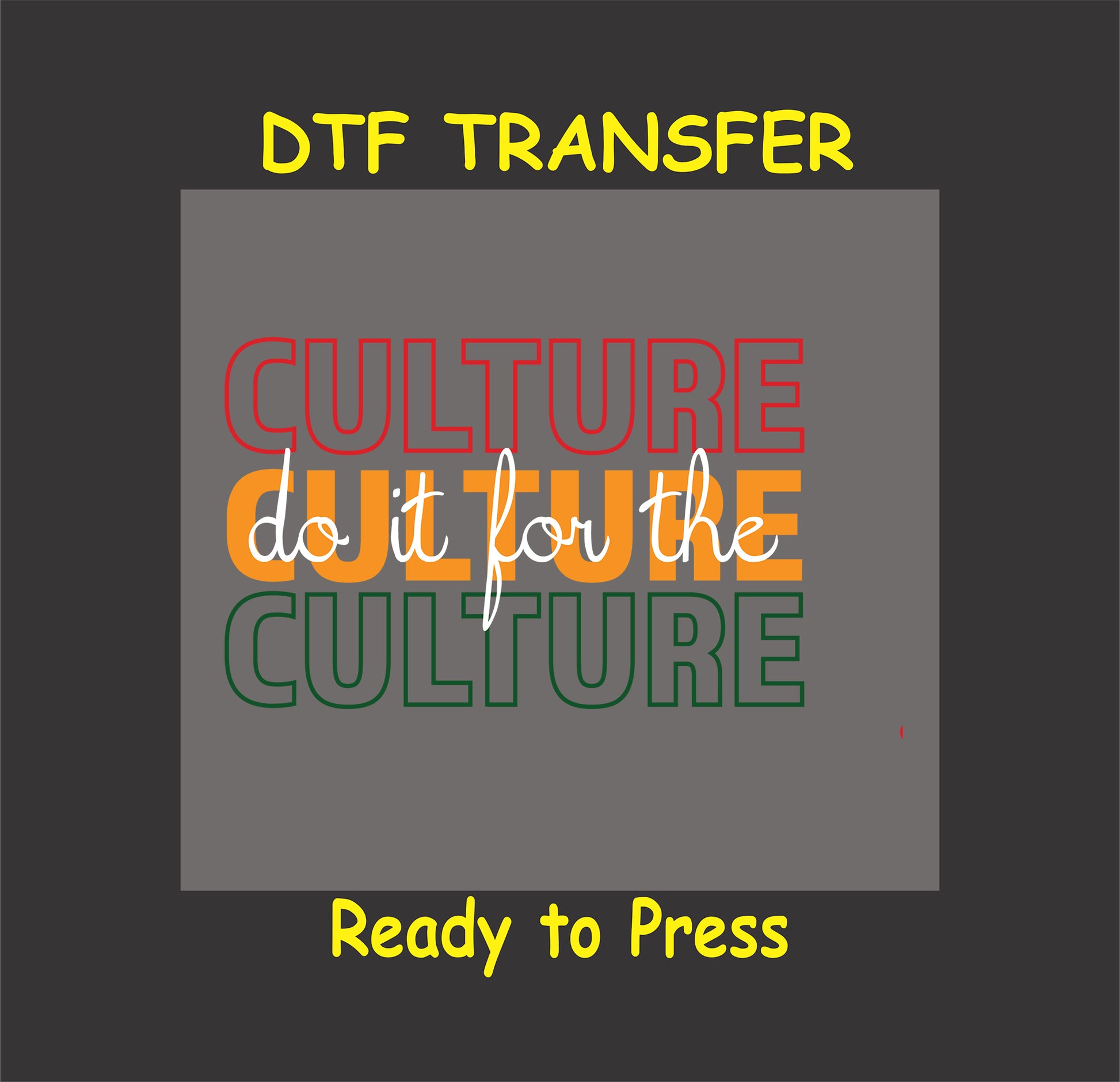 "Culture" DTF transfer with bold multicolor layered text in red, green, and yellow, featuring a white script overlay.