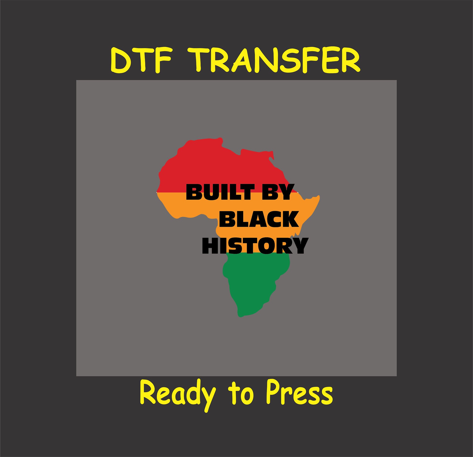 Built by Black History DTF transfer design featuring an Africa map in red, yellow, and green with bold black text.