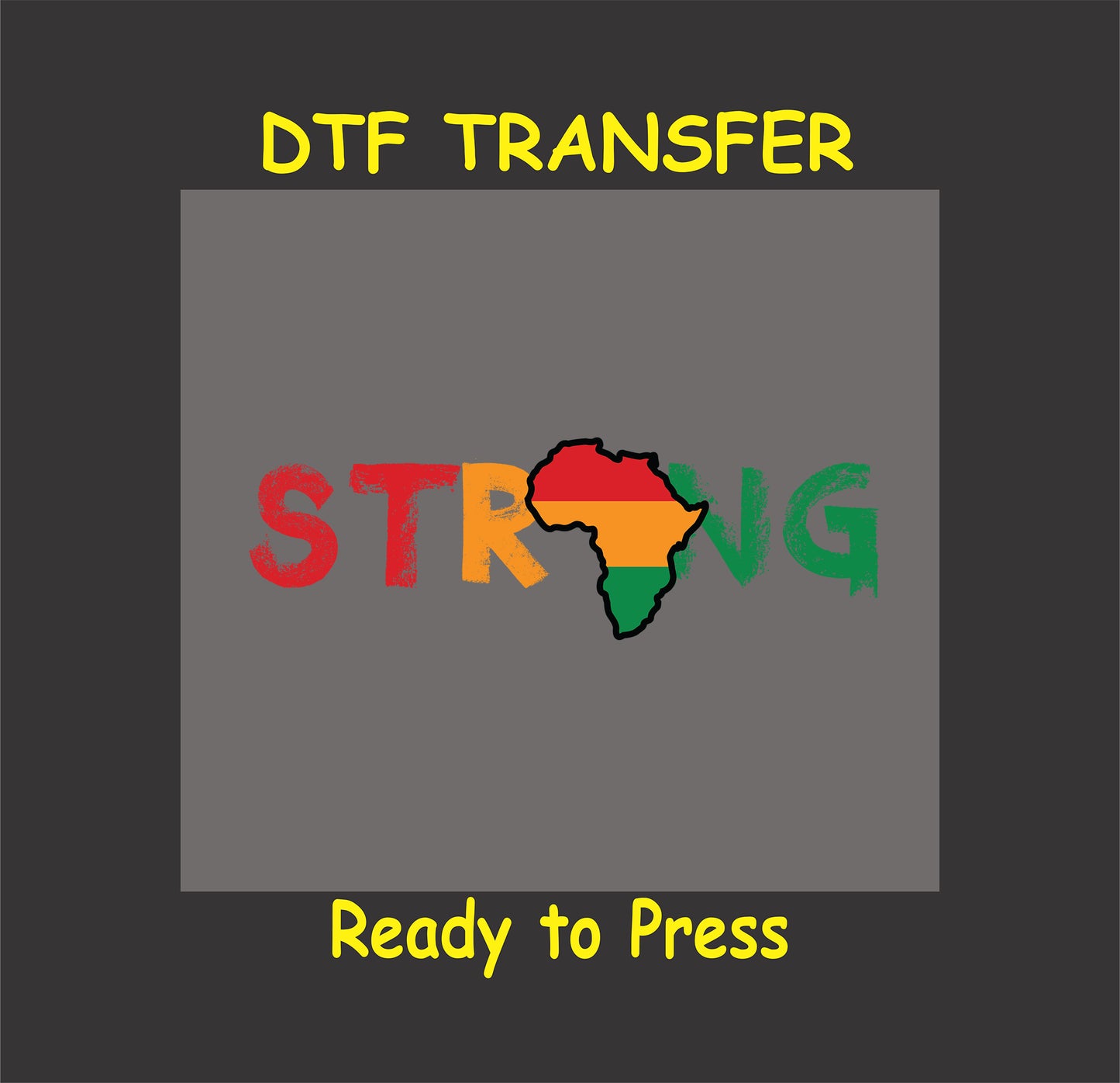 DTF transfer design with the word "Strong" in Pan-African colors and an Africa map replacing the letter "O."