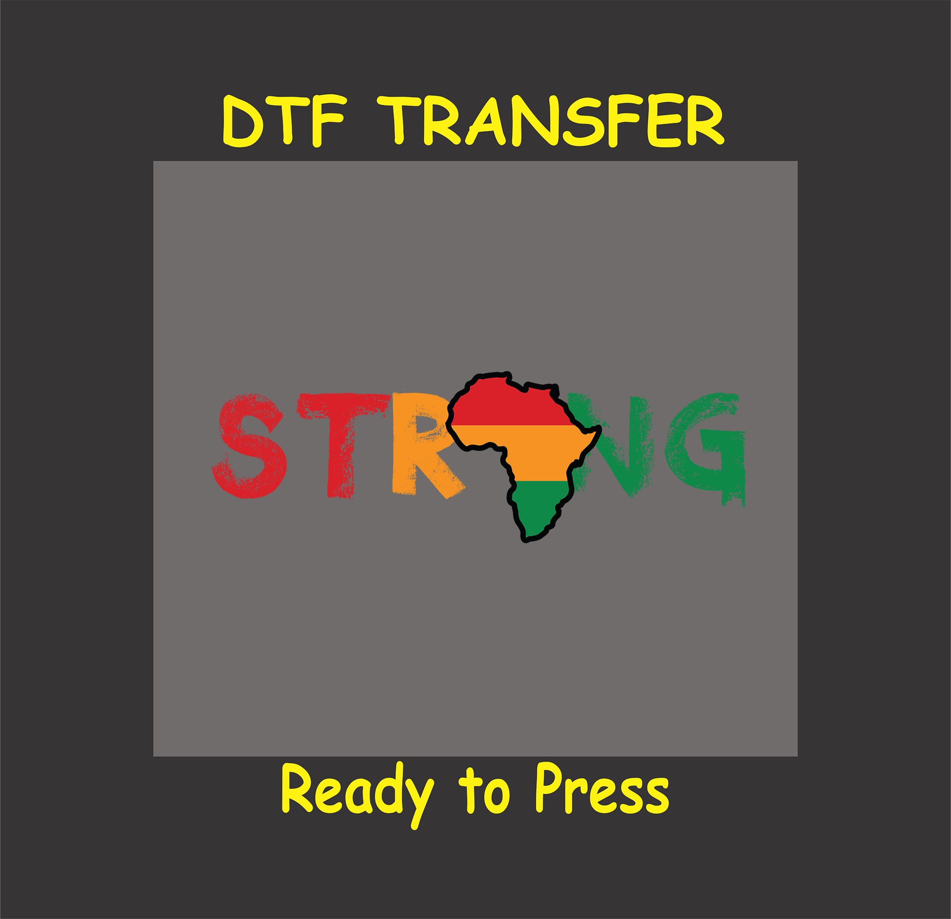 DTF transfer design with the word "Strong" in Pan-African colors and an Africa map replacing the letter "O."