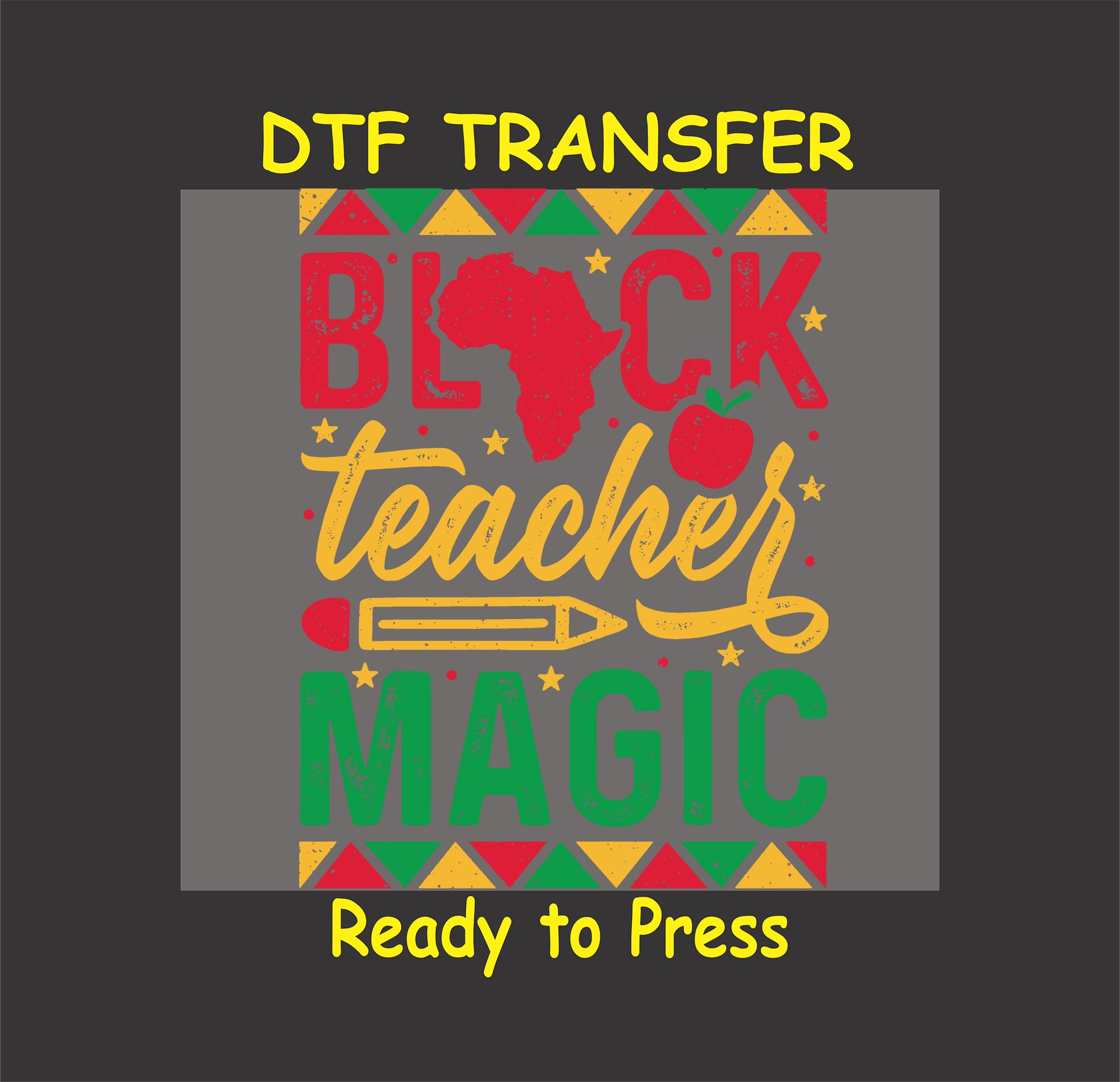 Black Teacher Magic DTF transfer with bold lettering, African-inspired patterns, and learning symbols like a pencil and apple, ready to press.