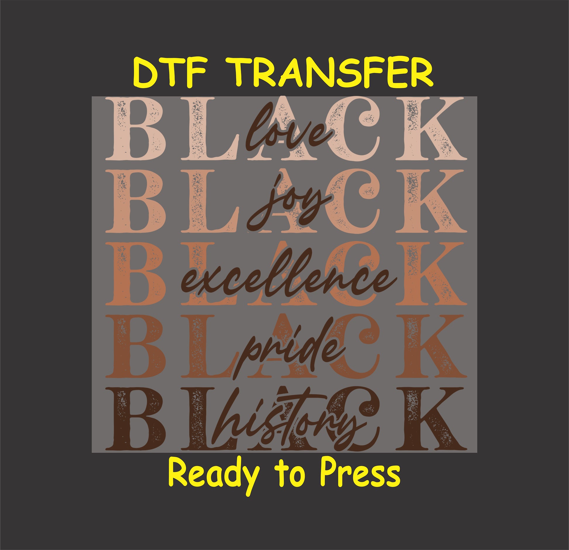 Black History DTF transfer with gradient typography featuring "Love, Joy, Excellence, Pride, and History" layered over the word "Black."