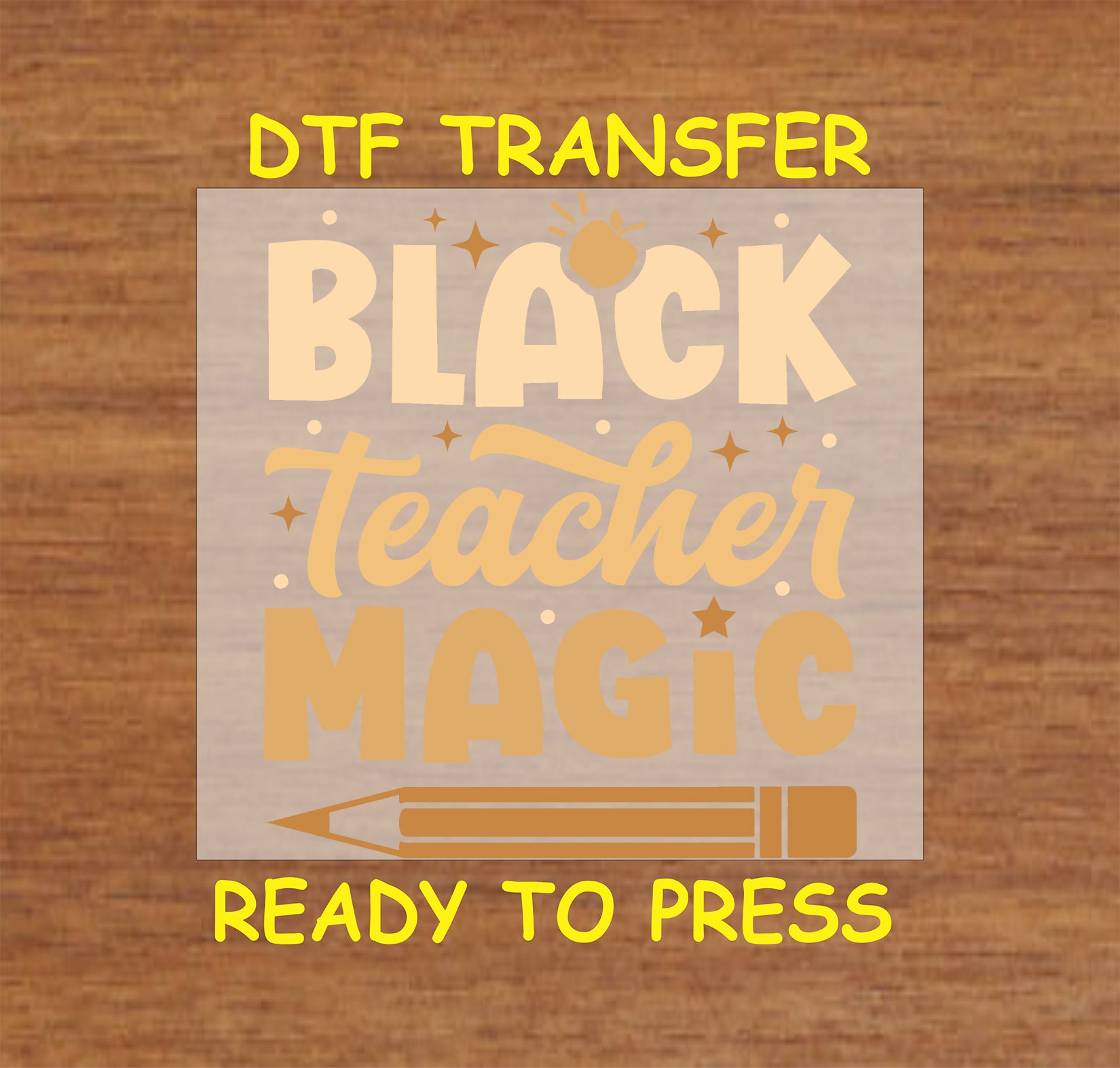 "Black Teacher Magic" DTF transfer with pencil and sparkles, ready to press for custom teacher apparel or accessories.