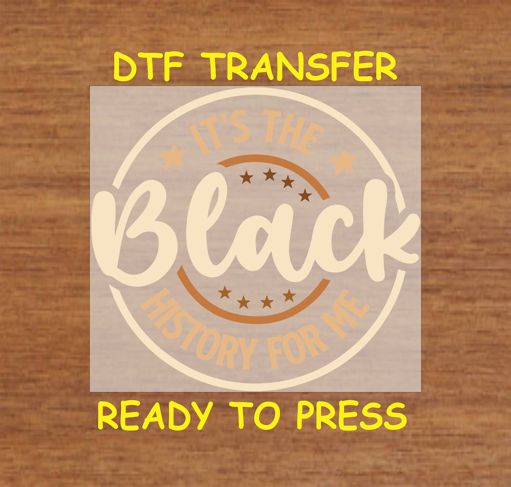 "It's the Black History for Me" circular DTF transfer design in cream and brown tones with empowering text.