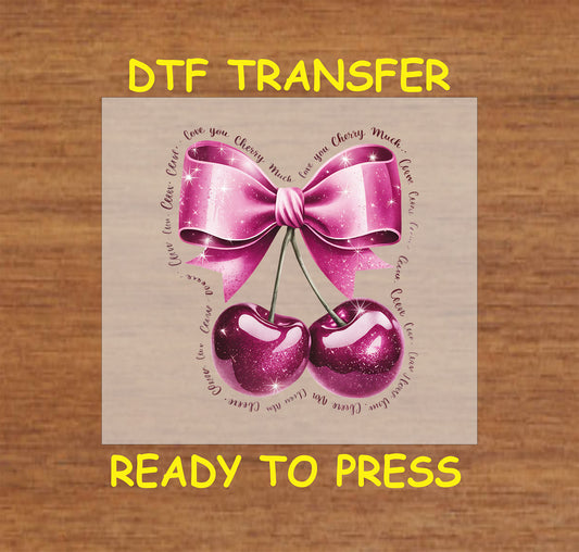 Pink glittery cherries tied with a sparkling pink bow, surrounded by the text "Love You Cherry Much," DTF transfer ready for pressing.