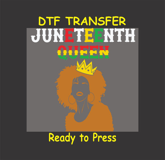 "Juneteenth Queen" DTF transfer with Afrocentric silhouette, crown, and bold Juneteenth colors.