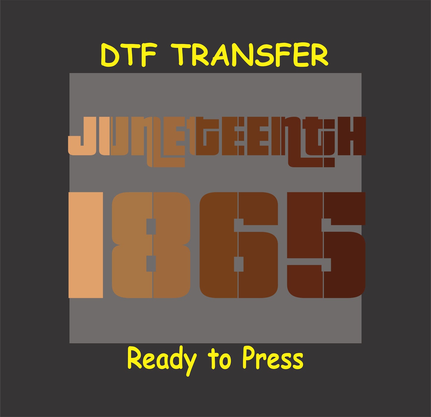 "Juneteenth 1865 DTF Transfer featuring bold text design in layered brown tones to celebrate freedom and history."