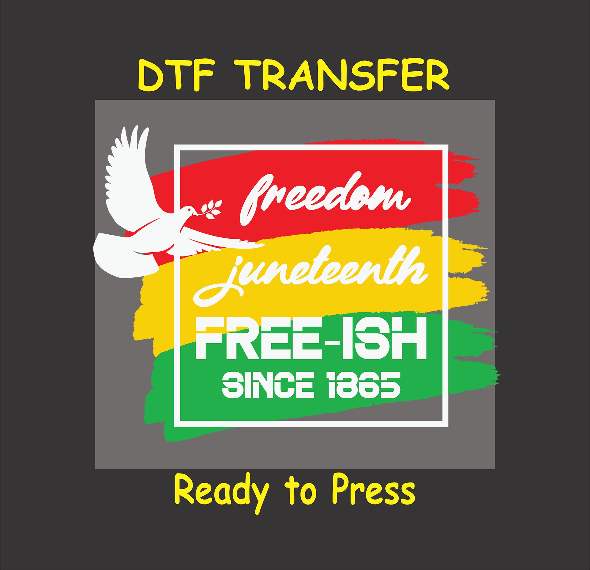 "Juneteenth Freedom Free-ish Since 1865 DTF Transfer featuring colorful brush strokes, a dove of peace, and bold text."