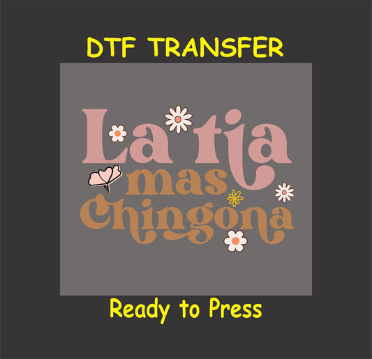 La Tía Más Chingona DTF transfer with floral accents. Perfect for customizing gifts for proud aunts.