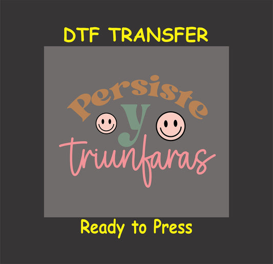 "Persiste y Triunfarás" Spanish phrase with smiley faces, DTF transfer.