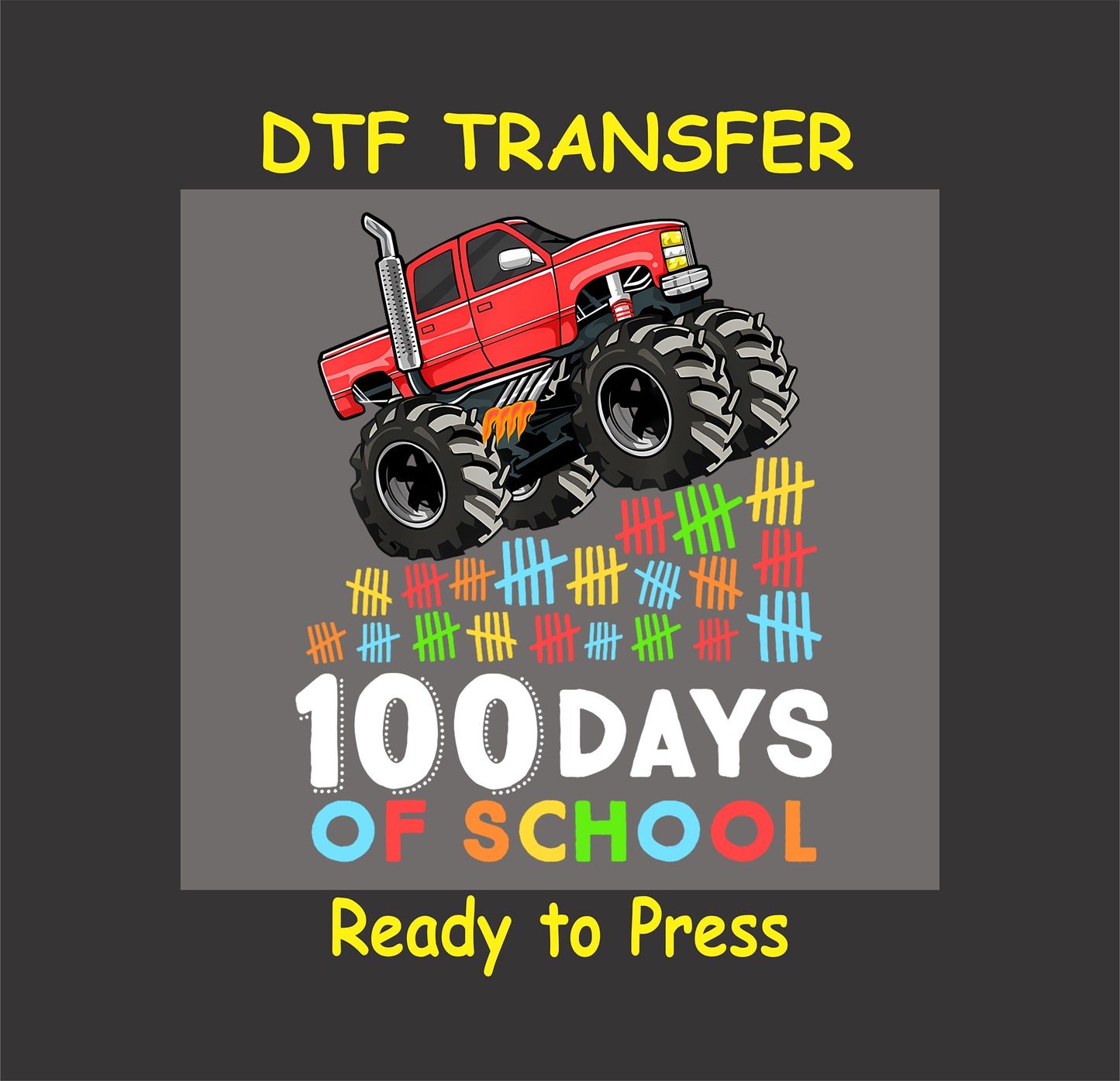 "100 Days of School" DTF transfer with a red monster truck and colorful tally marks.