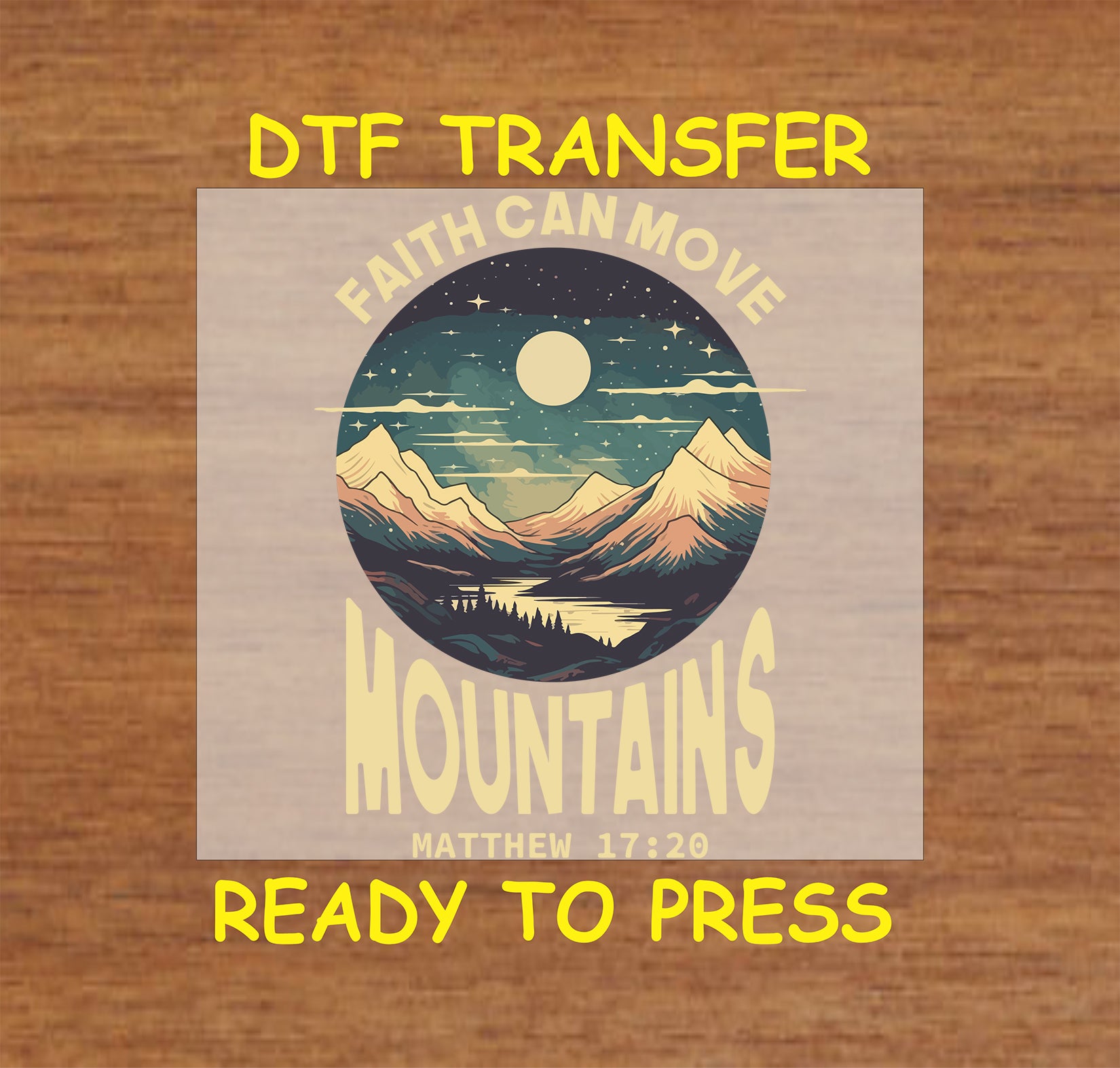 Faith Can Move Mountains DTF transfer with mountain and night sky design.