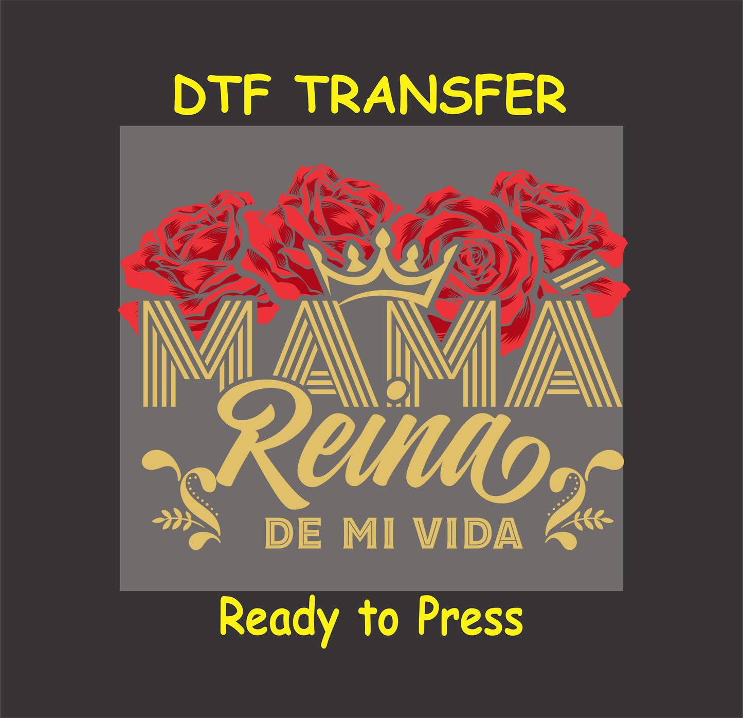 Mamá Reina DTF transfer with a crown, red roses, and gold lettering, perfect for Mother’s Day.