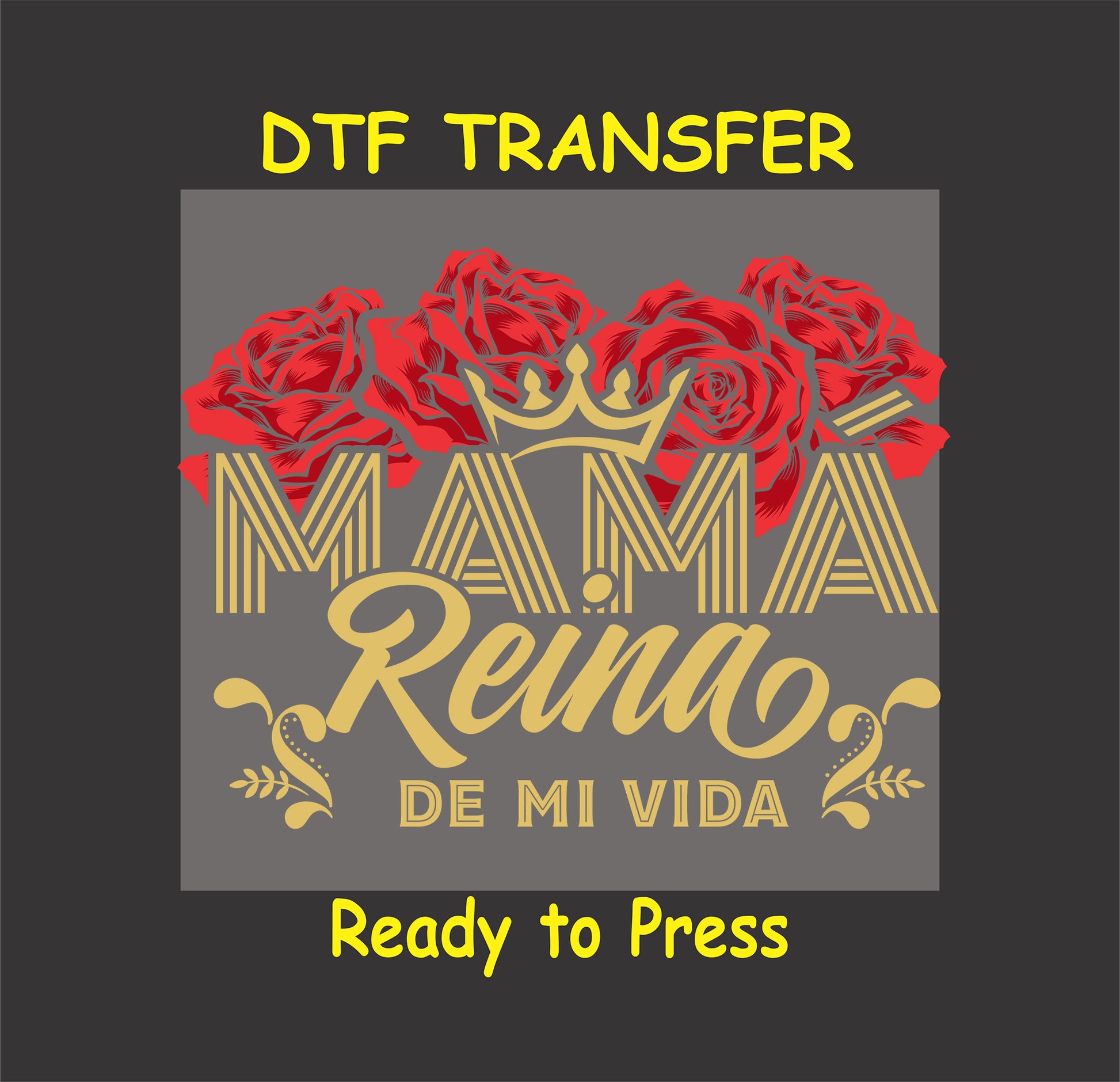 Mamá Reina DTF transfer with a crown, red roses, and gold lettering, perfect for Mother’s Day.