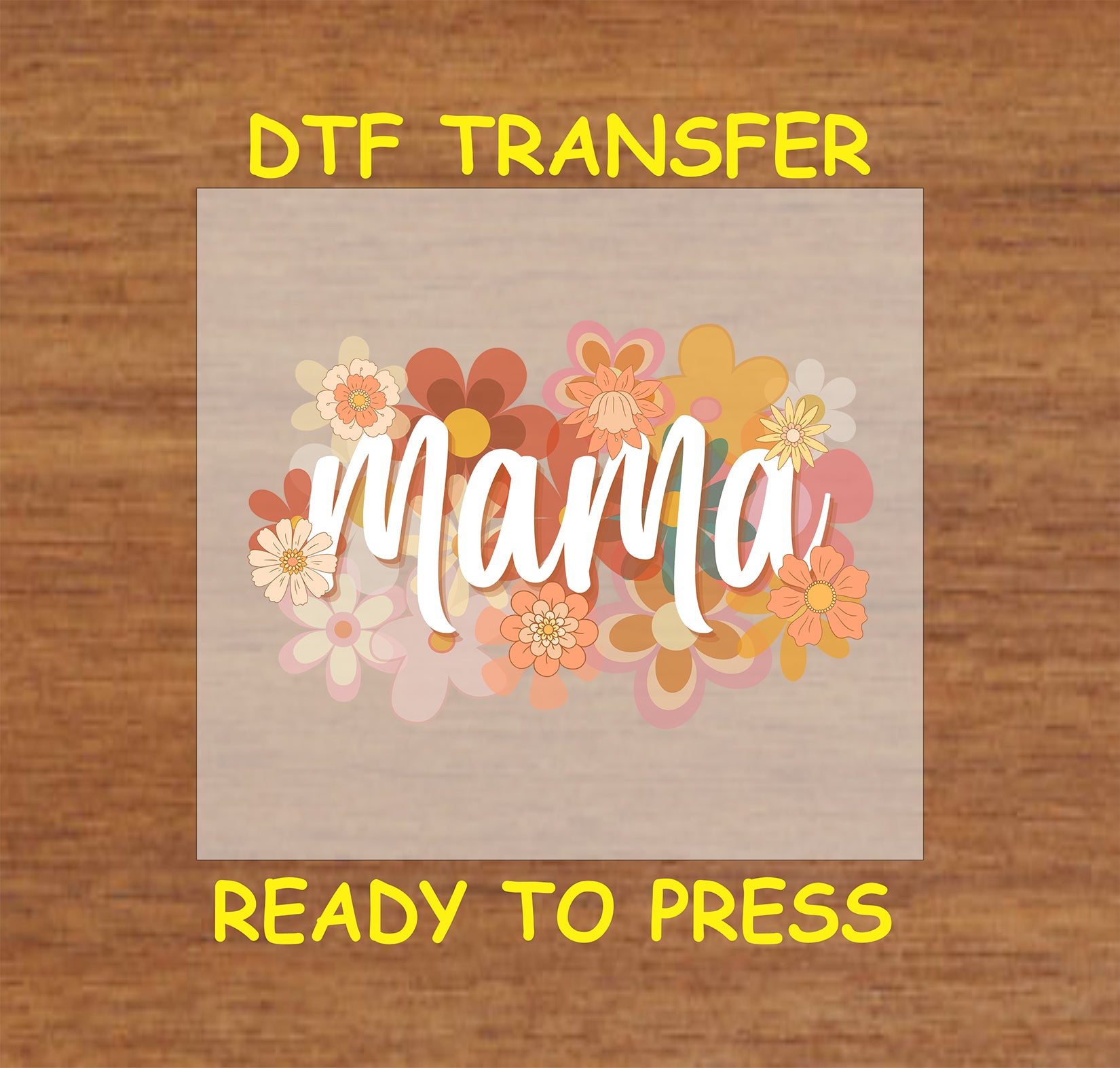 Retro Floral Mama DTF transfer with warm-toned flowers and script lettering, perfect for Mother’s Day.