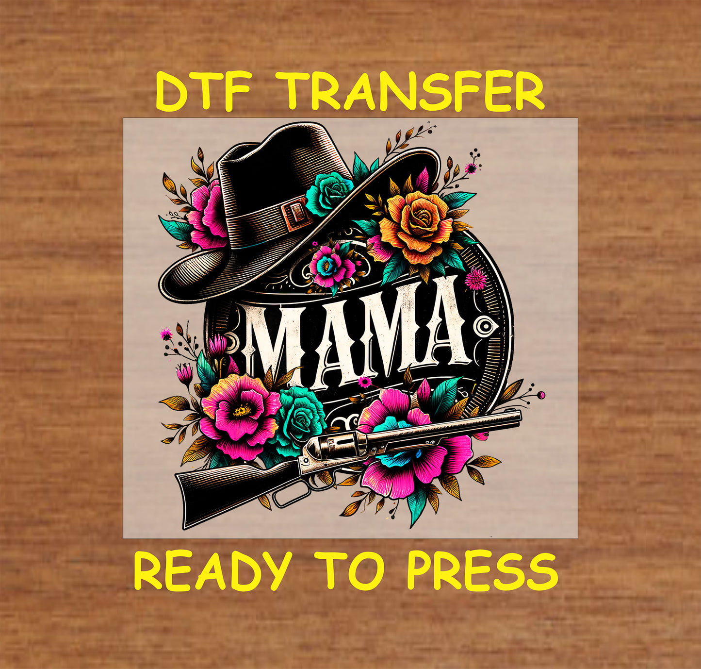 Western Mama DTF transfer with a cowboy hat, gun, and colorful flowers, perfect for Mother’s Day.