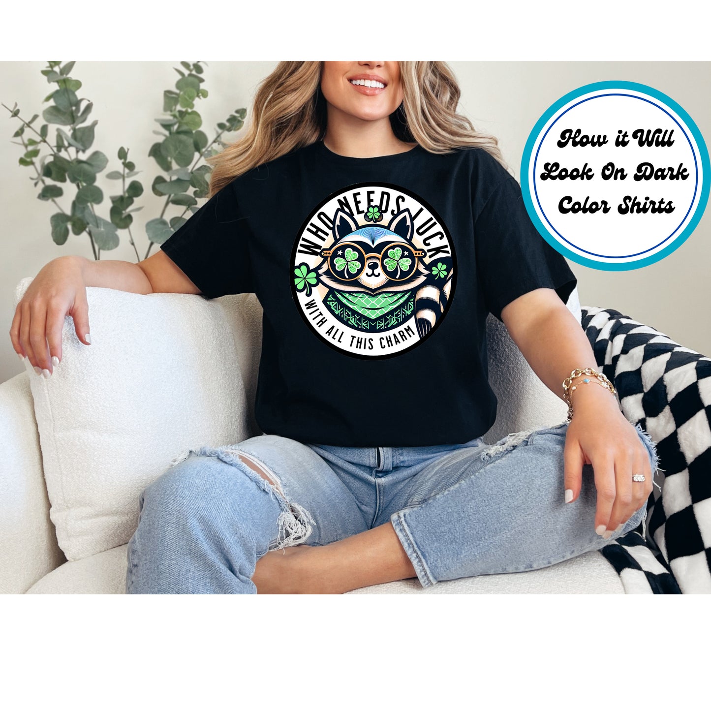 St. Patrick's Day DTF Transfer Iron On Heat Transfer - Ready to Press, Who Needs Luck DTF Transfer | Ready to Press | St. Patrick's Day Design 4527