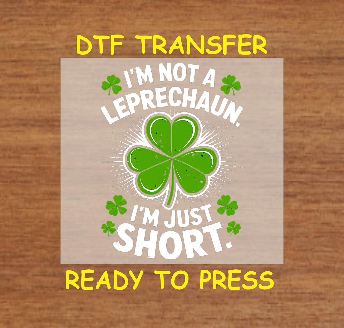 Shamrock with "I’m Not a Leprechaun, I’m Just Short" text.