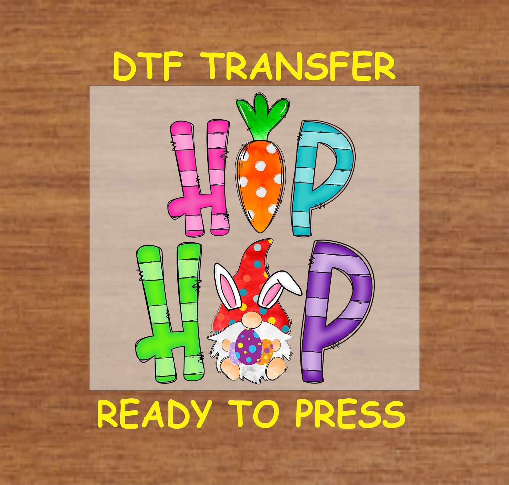 DTF transfer with "Hop Hop" text, a carrot accent, and a gnome with bunny ears holding an Easter egg.